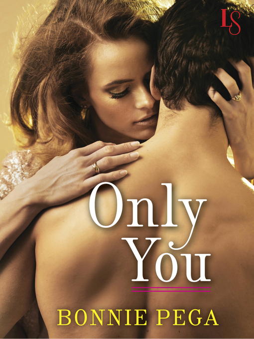 Title details for Only You by Bonnie Pega - Available
